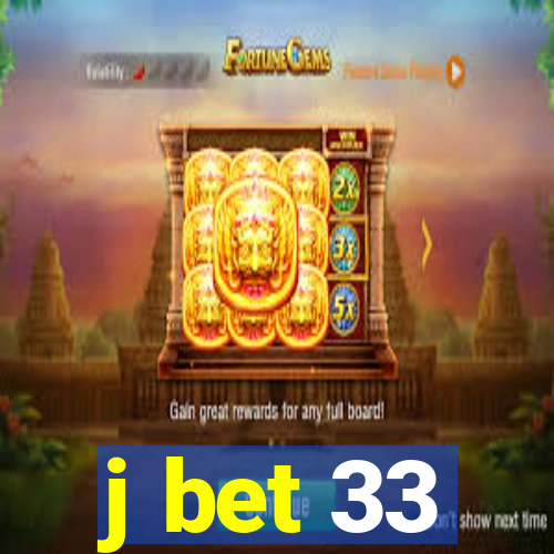 j bet 33